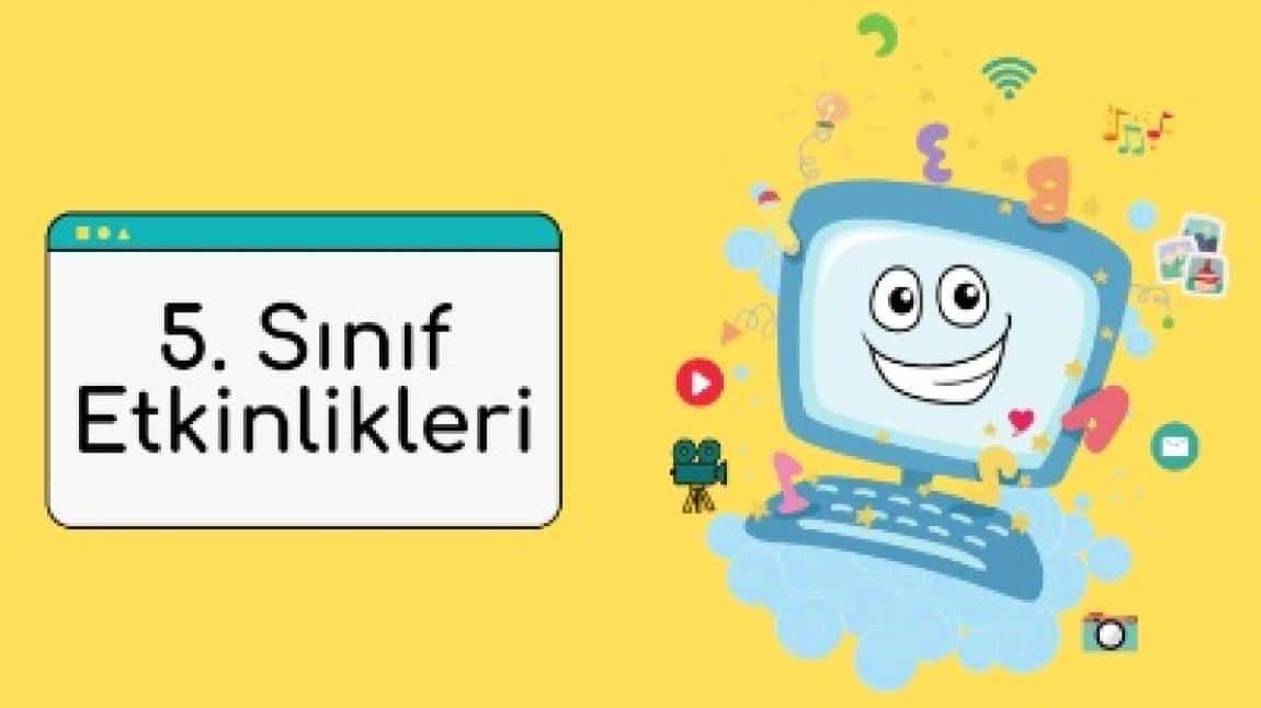 Bilim Teknolojileri ve Yazılım Dersi 5.Sınıf Etkinlikleri